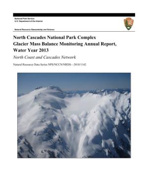 North Cascades National Park Complex Glacier Mass Balance Monitoring Annual Report, Water Year 2013 North Coast and Cascades Network