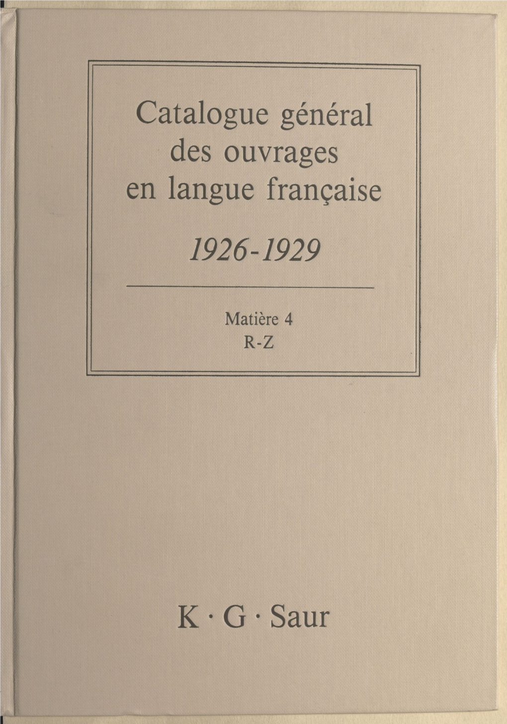 Catalogue Général Des Ouvrages En Langue Française, 1926-1929