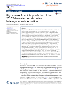 Big Data Would Not Lie: Prediction of the 2016 Taiwan Election Via Online Heterogeneous Information Zheng Xie1, Guannan Liu2*, Junjie Wu2,3 Andyongtan4