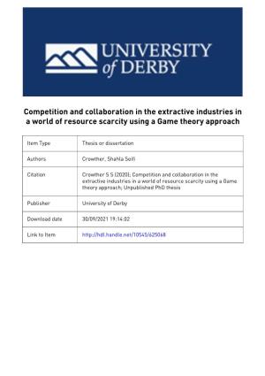 UNIVERSITY of DERBY Competition and Collaboration in the Extractive Industries in a World of Resource Scarcity Using a Game Theo
