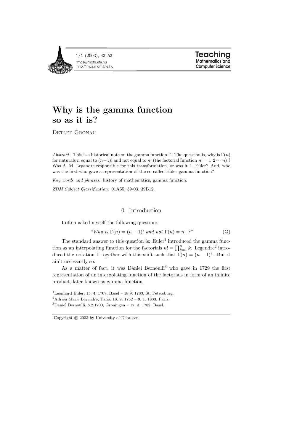 Why Is the Gamma Function So As It Is? Detlef Gronau