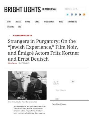 Strangers in Purgatory: on the “Jewish Experience,” Film Noir, and Émigré Actors Fritz Kortner and Ernst Deutsch Marc Svetov April 23, 2017