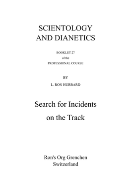 SCIENTOLOGY and DIANETICS Search for Incidents on the Track