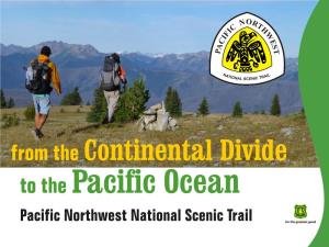Pacific Northwest National Scenic Trail Orientation to “The PNT”