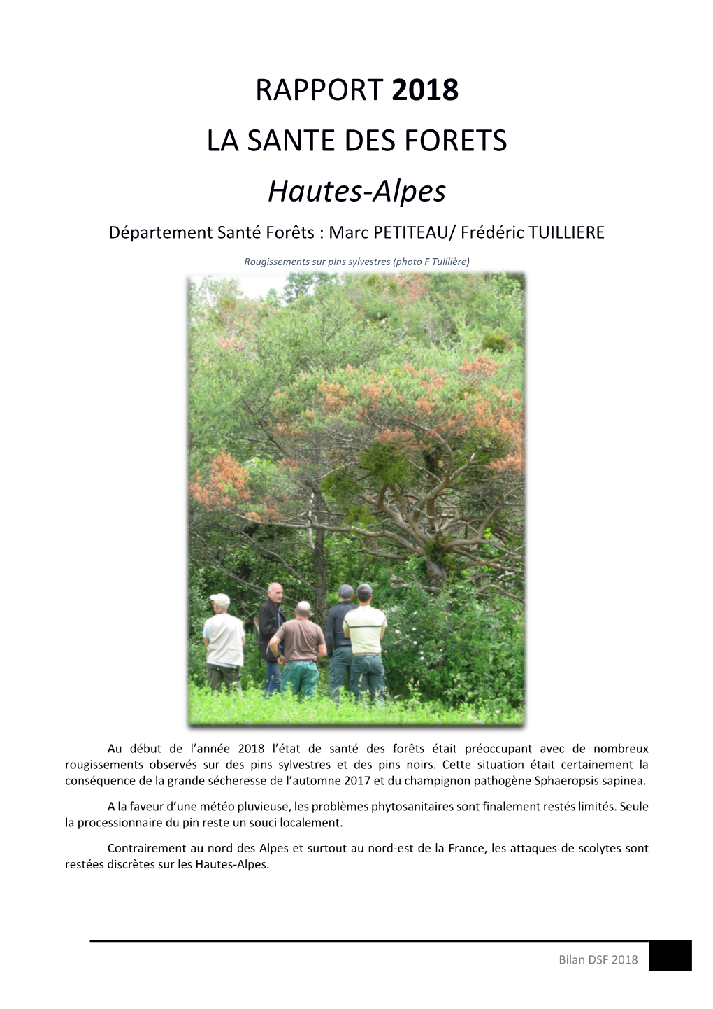 RAPPORT 2018 LA SANTE DES FORETS Hautes-Alpes Département Santé Forêts : Marc PETITEAU/ Frédéric TUILLIERE