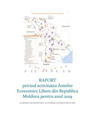 RAPORT Privind Activitatea Zonelor Economice Libere Din Republica Moldova Pentru Anul 2019