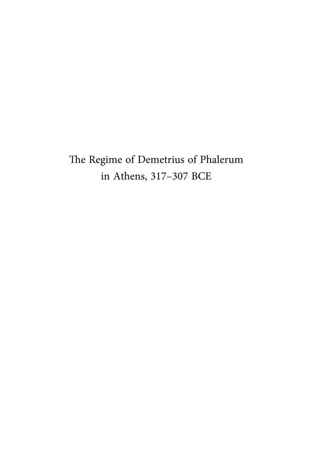 The Regime of Demetrius of Phalerum in Athens, 317–307