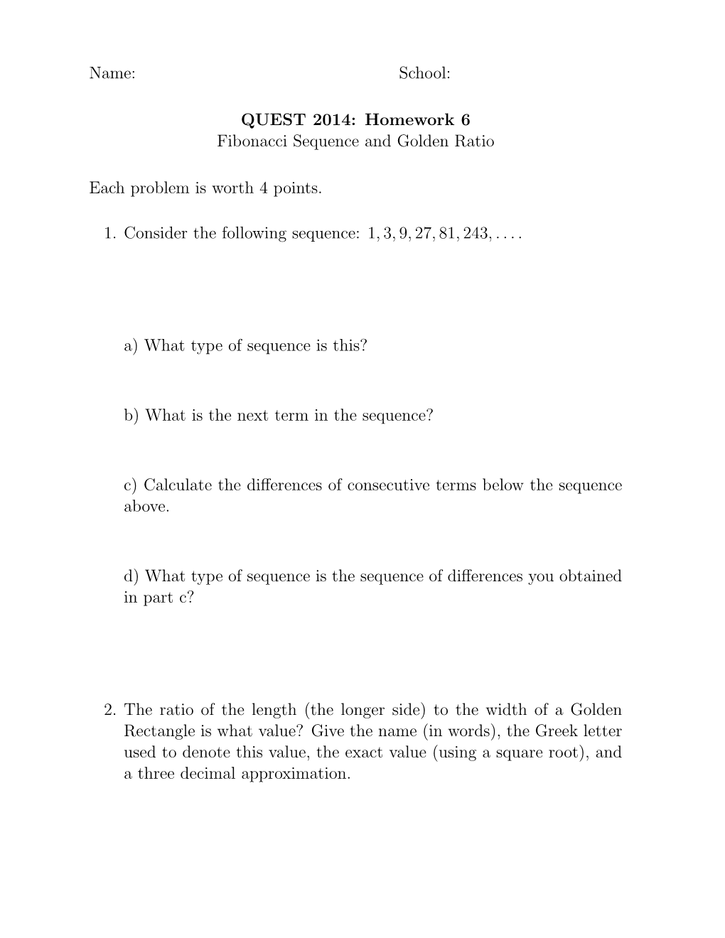 QUEST 2014: Homework 6 Fibonacci Sequence and Golden Ratio Each