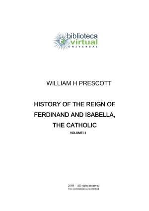 William H Prescott History of the Reign of Ferdinand And