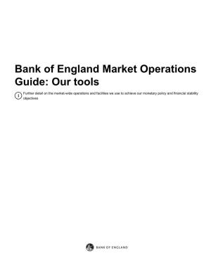 Bank of England Market Operations Guide: Our Tools