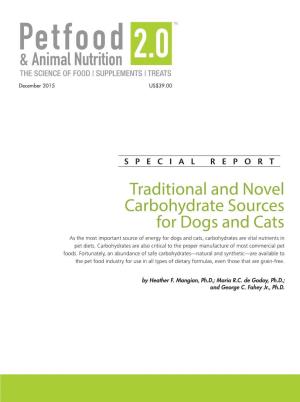 Traditional and Novel Carbohydrate Sources for Dogs and Cats As the Most Important Source of Energy for Dogs and Cats, Carbohydrates Are Vital Nutrients in Pet Diets