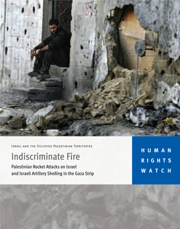 Indiscriminate Fire RIGHTS Palestinian Rocket Attacks on Israel and Israeli Artillery Shelling in the Gaza Strip WATCH July 2007 Volume 19, N0