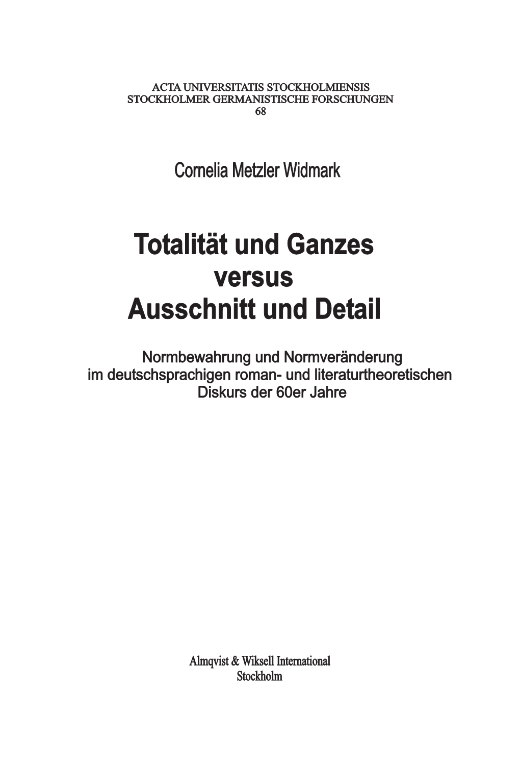 Cornelia Metzler Widmark Totalität Und Ganzes Versus Ausschnitt Und Detail