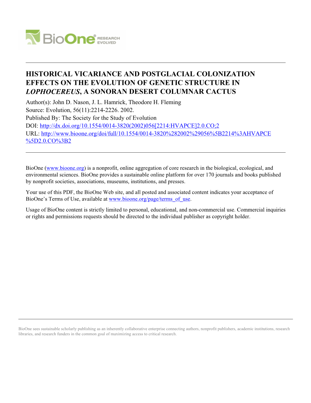 HISTORICAL VICARIANCE and POSTGLACIAL COLONIZATION EFFECTS on the EVOLUTION of GENETIC STRUCTURE in LOPHOCEREUS, a SONORAN DESERT COLUMNAR CACTUS Author(S): John D