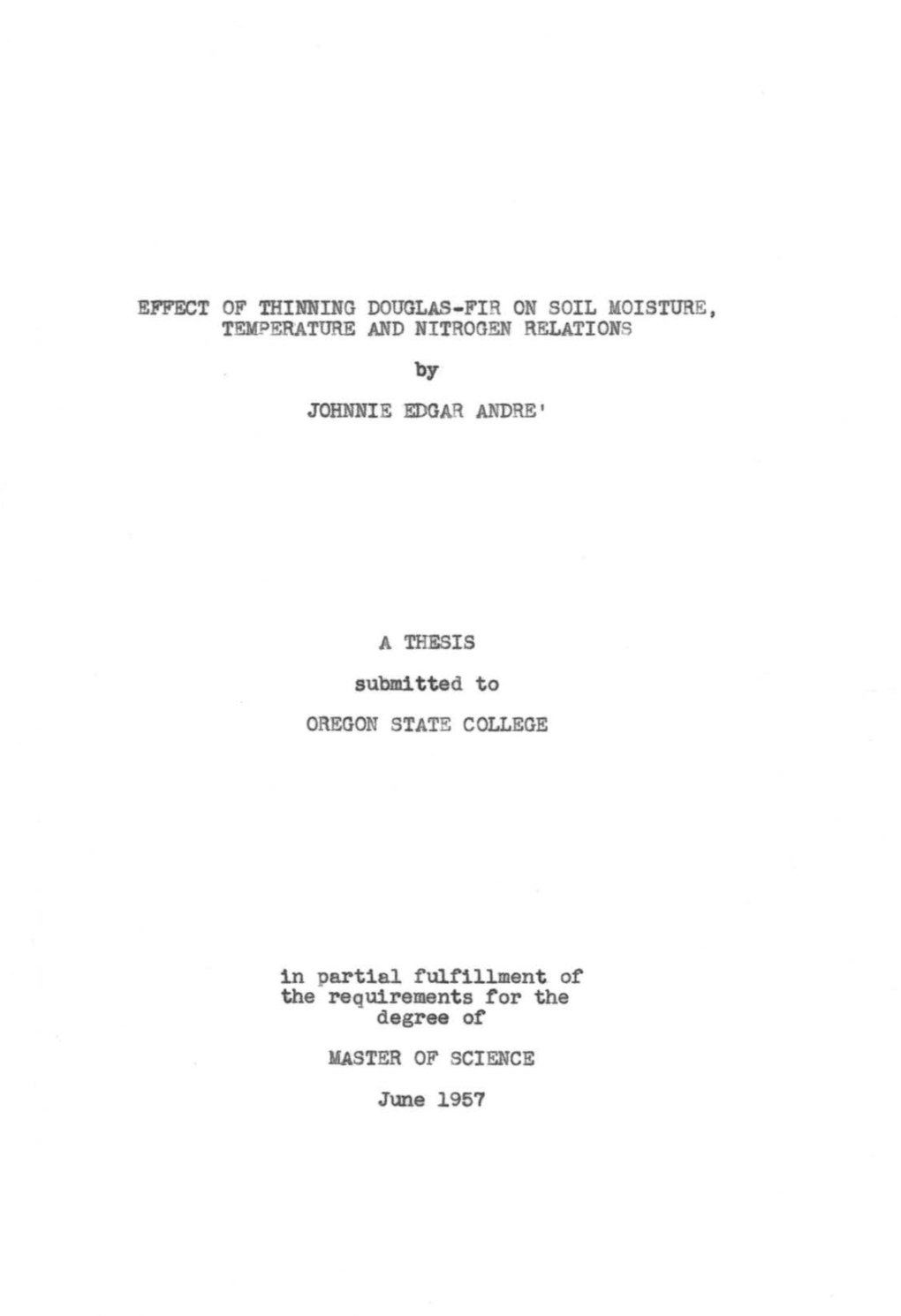 EFFECT of THINNING DOUGLAS-FIR on SOIL MOISTURE, TEMPERATURE and NITROGEN RELATIONS by JOHNNIE EDGAR ANDRE'