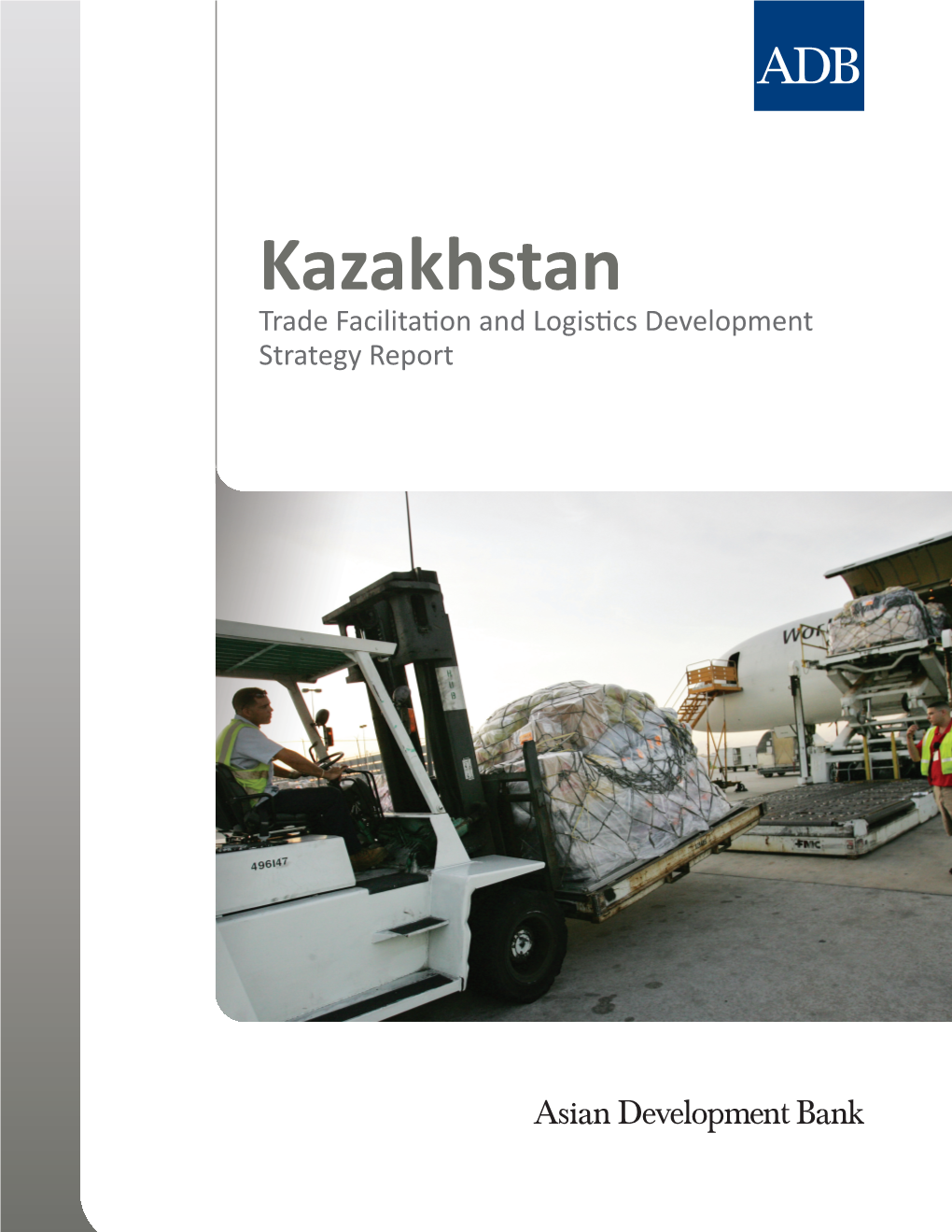 Kazakhstan: Trade Facilitation and Logistics Development Strategy Report