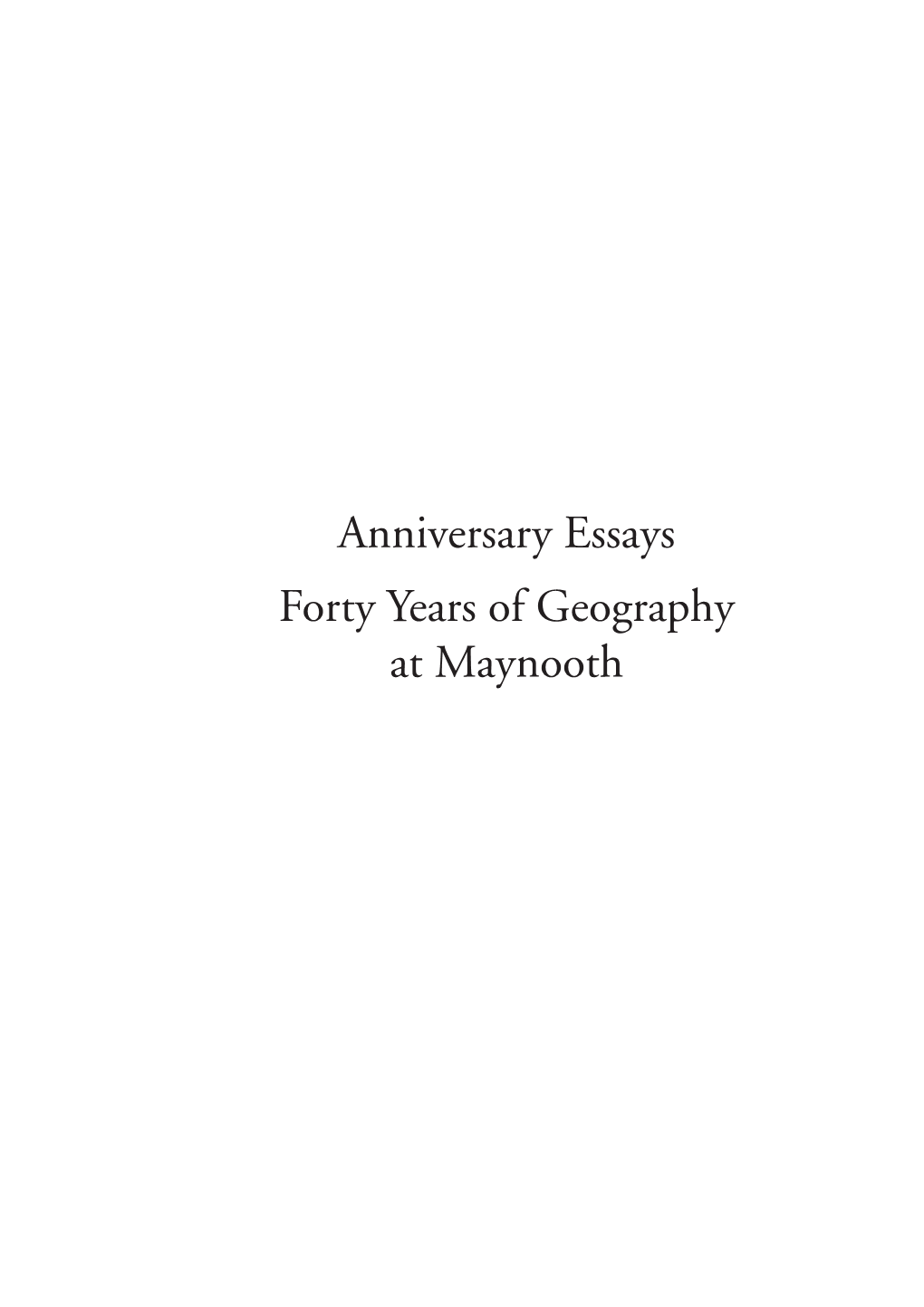 Anniversary Essays Forty Years of Geography at Maynooth