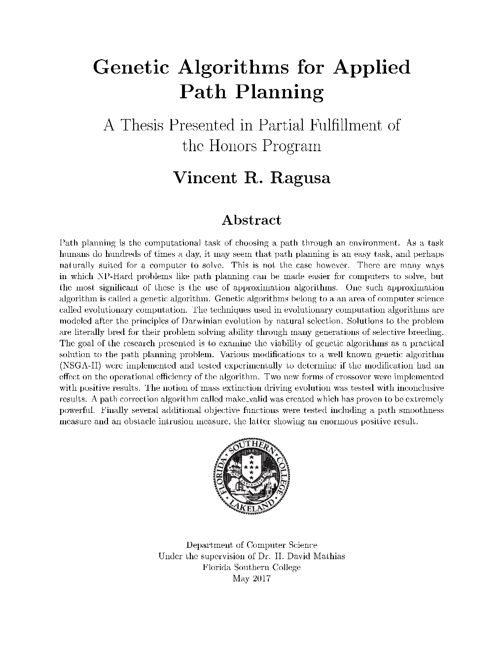 Genetic Algorithms for Applied Path Planning a Thesis Presented in Partial Ful Llment of the Honors Program Vincent R