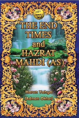 THE END TIMES and HAZRAT MAHDI (AS)