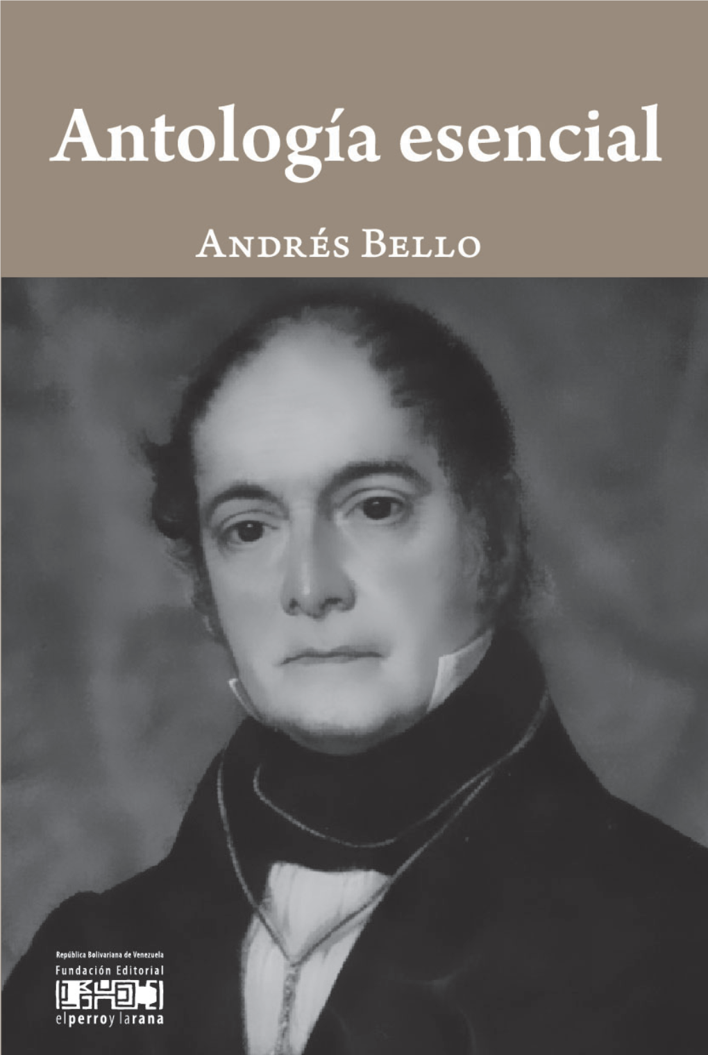 ANTOLOGIA ESENCIAL Andres Bello.Indd