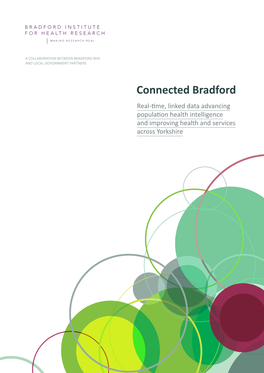 Connected Bradford Real-Time, Linked Data Advancing Population Health Intelligence and Improving Health and Services Across Yorkshire Connected Bradford