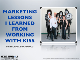 Marketing Lessons I Learned from Working with Kiss