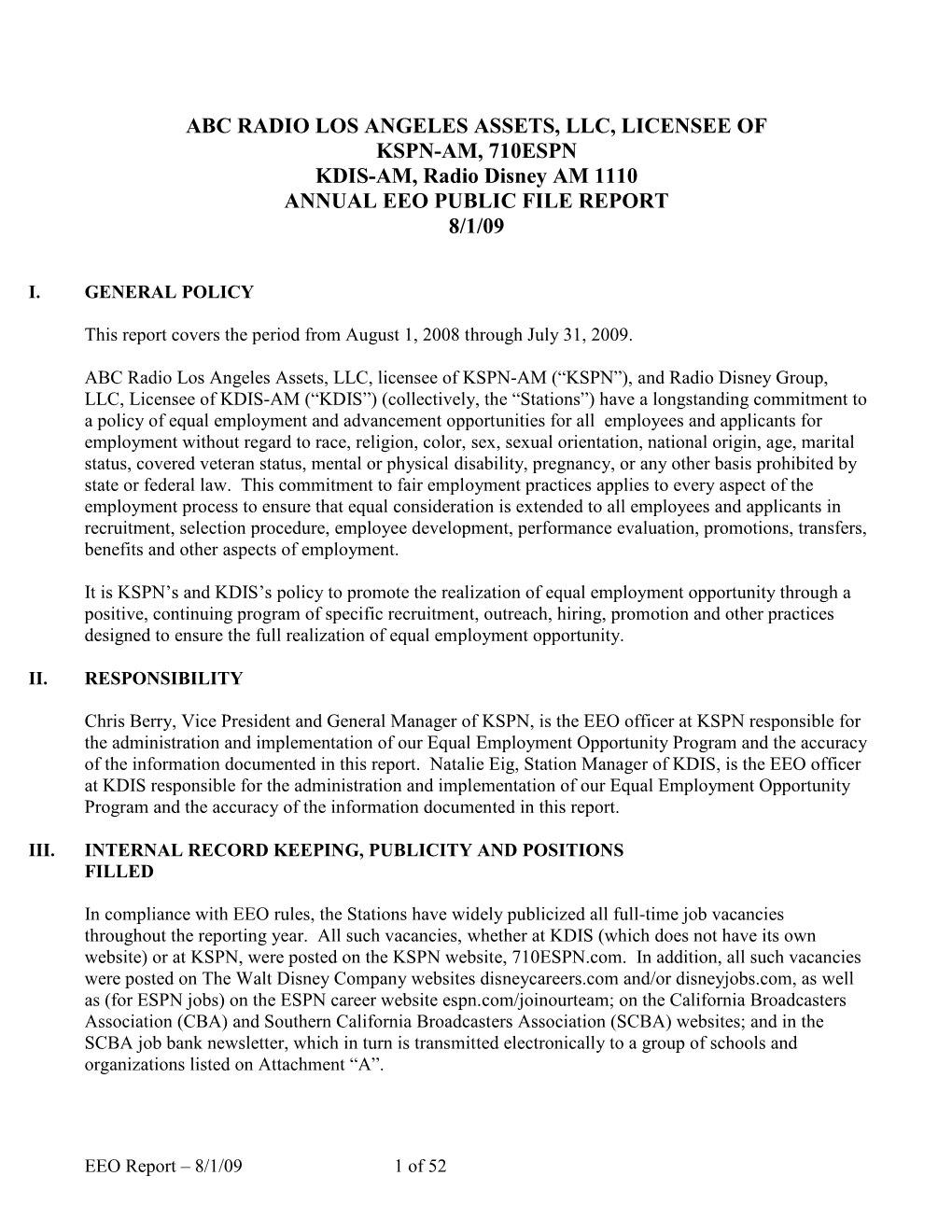 ABC RADIO LOS ANGELES ASSETS, LLC, LICENSEE of KSPN-AM, 710ESPN KDIS-AM, Radio Disney AM 1110 ANNUAL EEO PUBLIC FILE REPORT 8/1/09