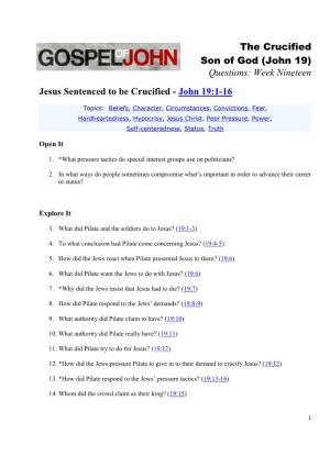 John 19) Questions: Week Nineteen Jesus Sentenced to Be Crucified - John 19:1-16
