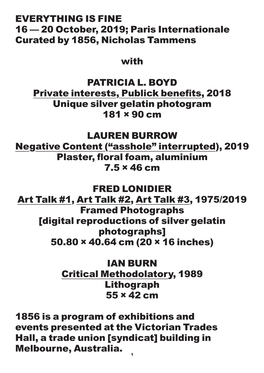 EVERYTHING IS FINE 16 — 20 October, 2019; Paris Internationale Curated by 1856, Nicholas Tammens