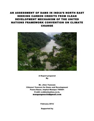 An Assessment of Dams in India's North East Seeking Carbon Credits from Clean Development Mechanism of the United Nations Fram