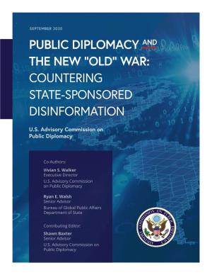 Public Diplomacy and the New “Old” War: Countering State-Sponsored Disinformation