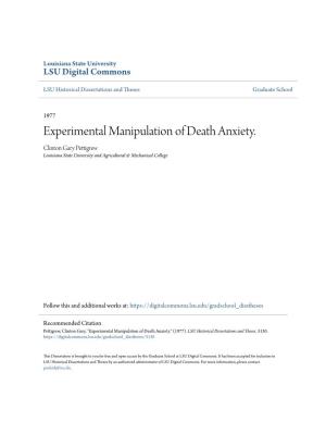 Experimental Manipulation of Death Anxiety. Clinton Gary Pettigrew Louisiana State University and Agricultural & Mechanical College