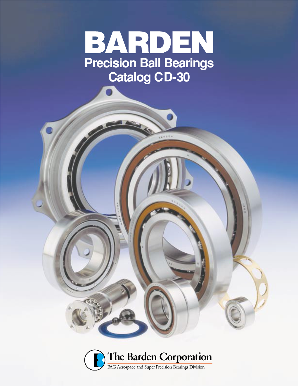 BARDEN Precision Ball Bearings Catalog CD-30 INTRODUCTION