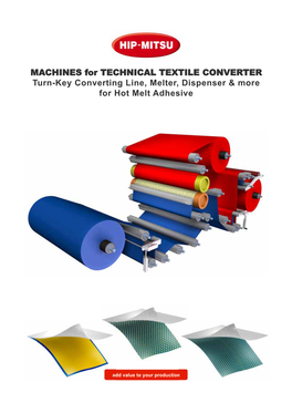 MACHINES for TECHNICAL TEXTILE CONVERTER Turn-Key Converting Line, Melter, Dispenser & More for Hot Melt Adhesive