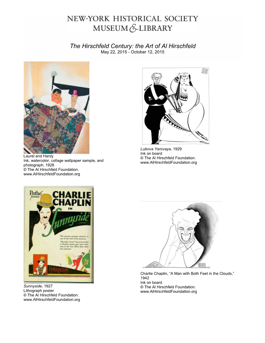 The Hirschfeld Century: the Art of Al Hirschfeld May 22, 2015 - October 12, 2015