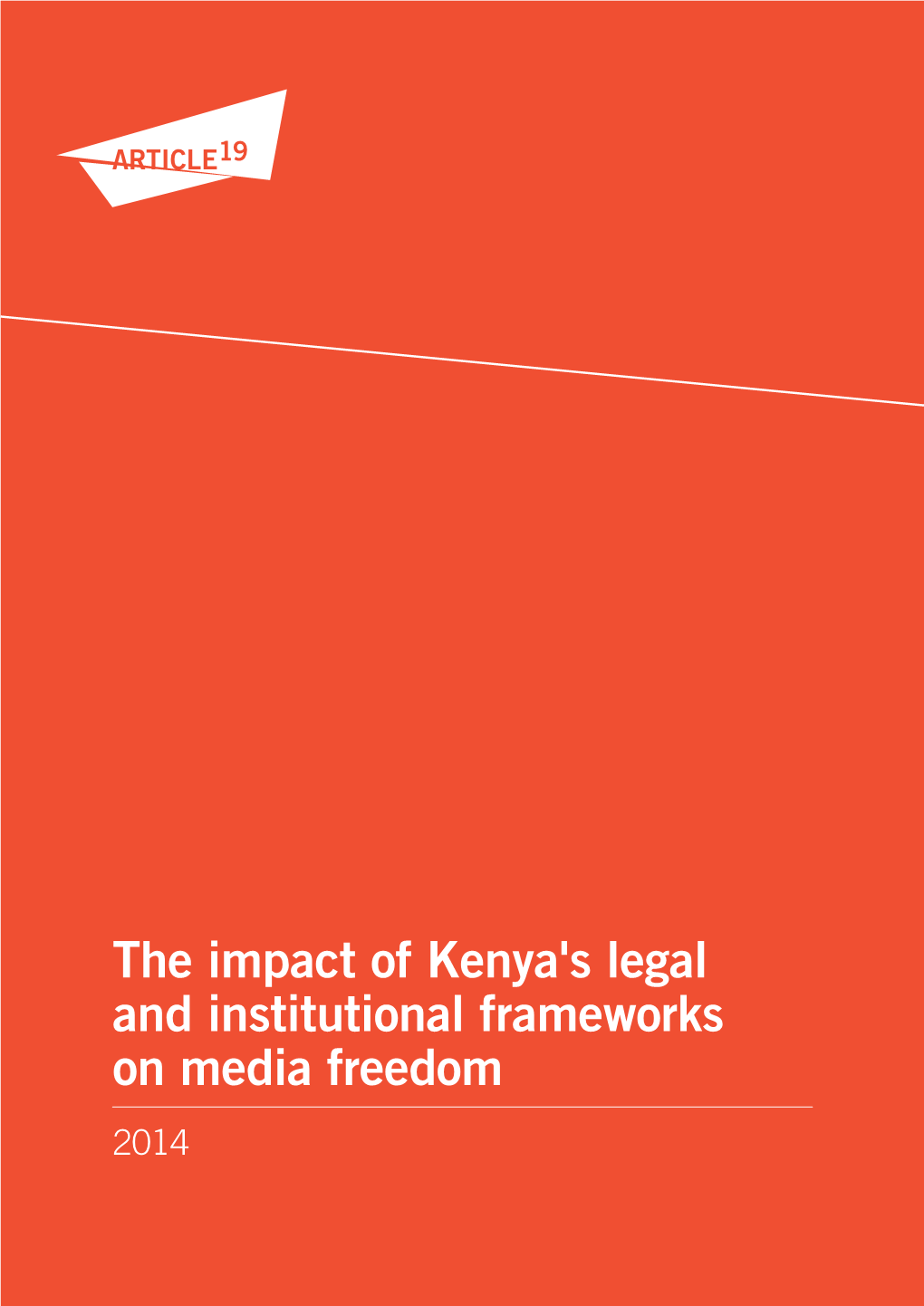 The Impact of Kenya's Legal and Institutional Frameworks on Media Freedom 2014