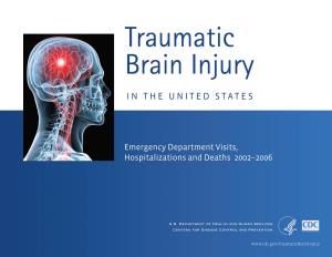 Traumatic Brain Injury in the UNITED STATES Emergency Department Visits, Hospitalizations and Deaths 2002–2006