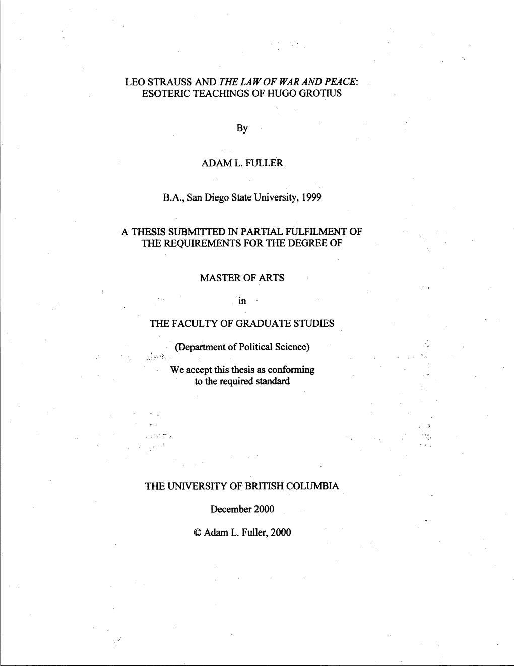 LEO STRAUSS and the LAW of WAR and PEACE: ESOTERIC TEACHINGS of HUGO GROTIUS by ADAM L. FULLER BA, San Diego State University