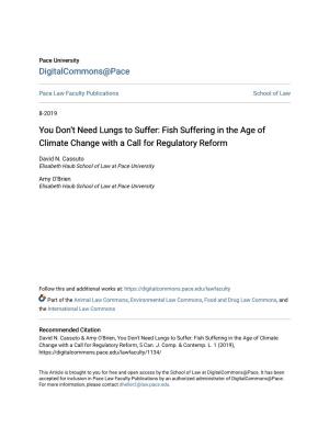 You Don't Need Lungs to Suffer: Fish Suffering in the Age of Climate Change with a Call for Regulatory Reform, 5 Can