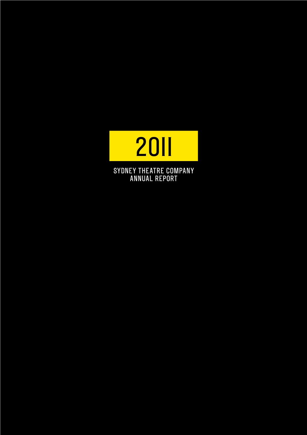 Sydney Theatre Company Annual Report 2011 Annual Report | Chairman’S Report 2011 Annual Report | Chairman’S Report