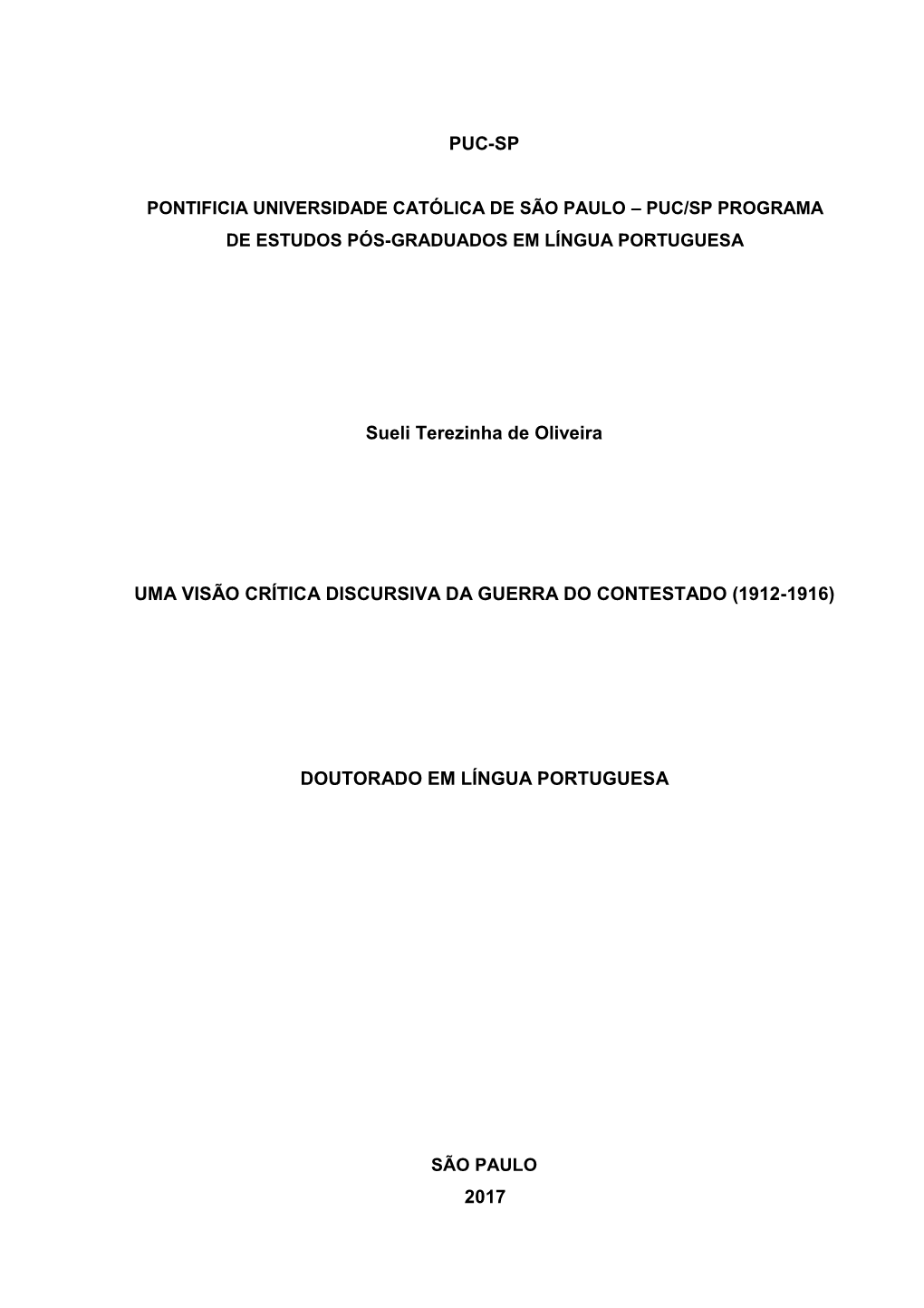 PUC-SP Sueli Terezinha De Oliveira UMA VISÃO CRÍTICA DISCURSIVA DA GUERRA DO CONTESTADO (1912-1916) DOUTORADO EM LÍNGUA PORTU