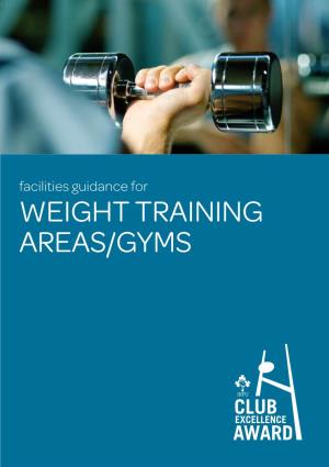Facilities Guidance for WEIGHT TRAINING AREAS/GYMS 2 Planning a Weight Training Area Or Gym Or Fitness Room