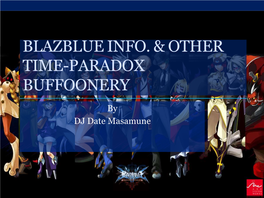 Blazblue Info. & Other Time-Paradox Buffoonery
