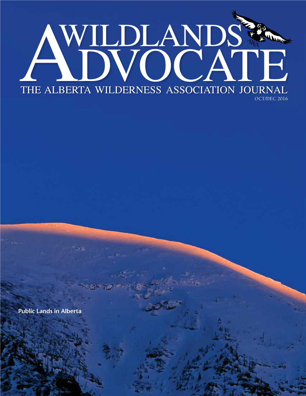 Public Lands in Alberta Editor: CONTENTS Ian Urquhart OCT/DEC 2016 • VOL