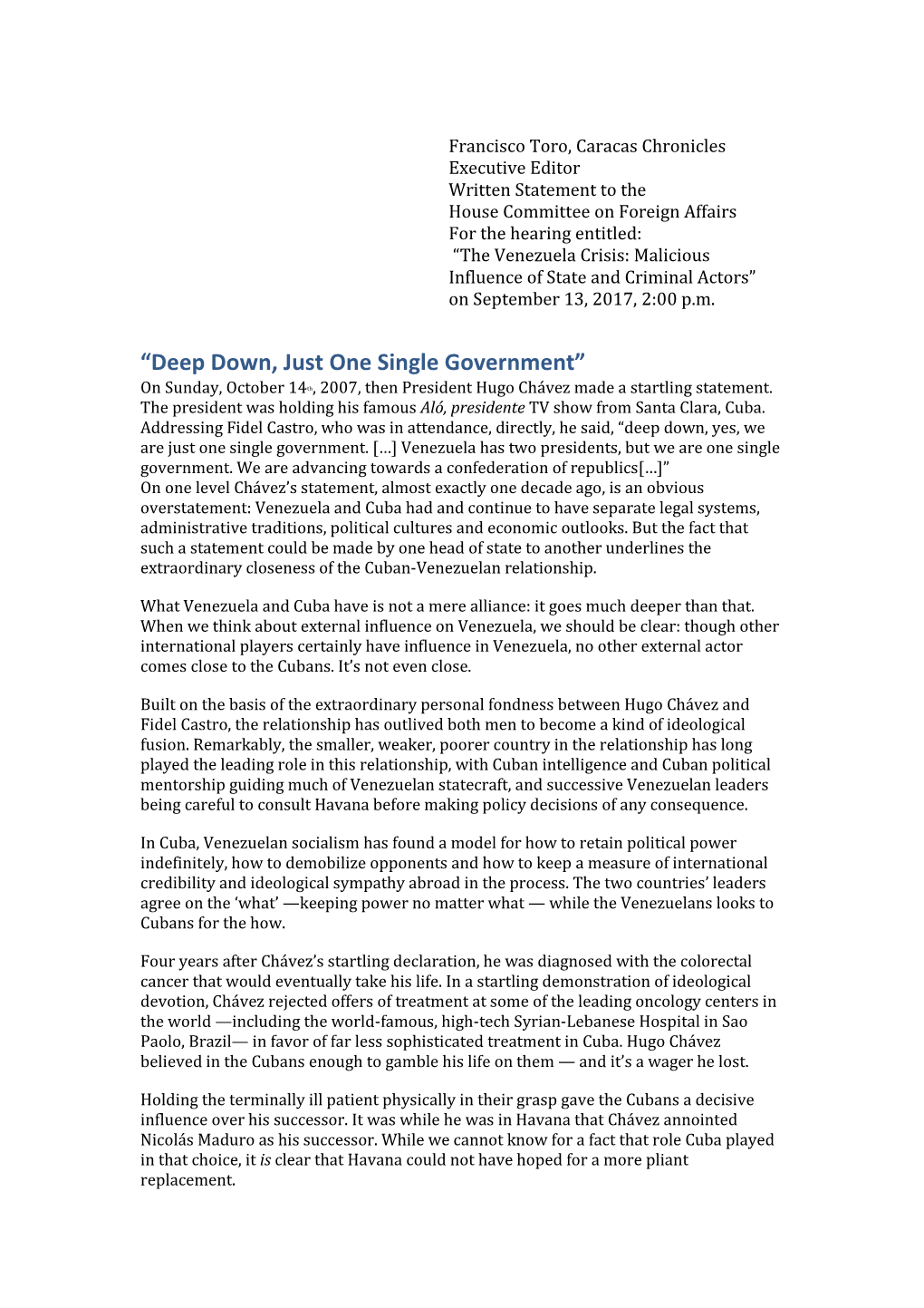 “Deep Down, Just One Single Government” on Sunday, October 14Th, 2007, Then President Hugo Chávez Made a Startling Statement