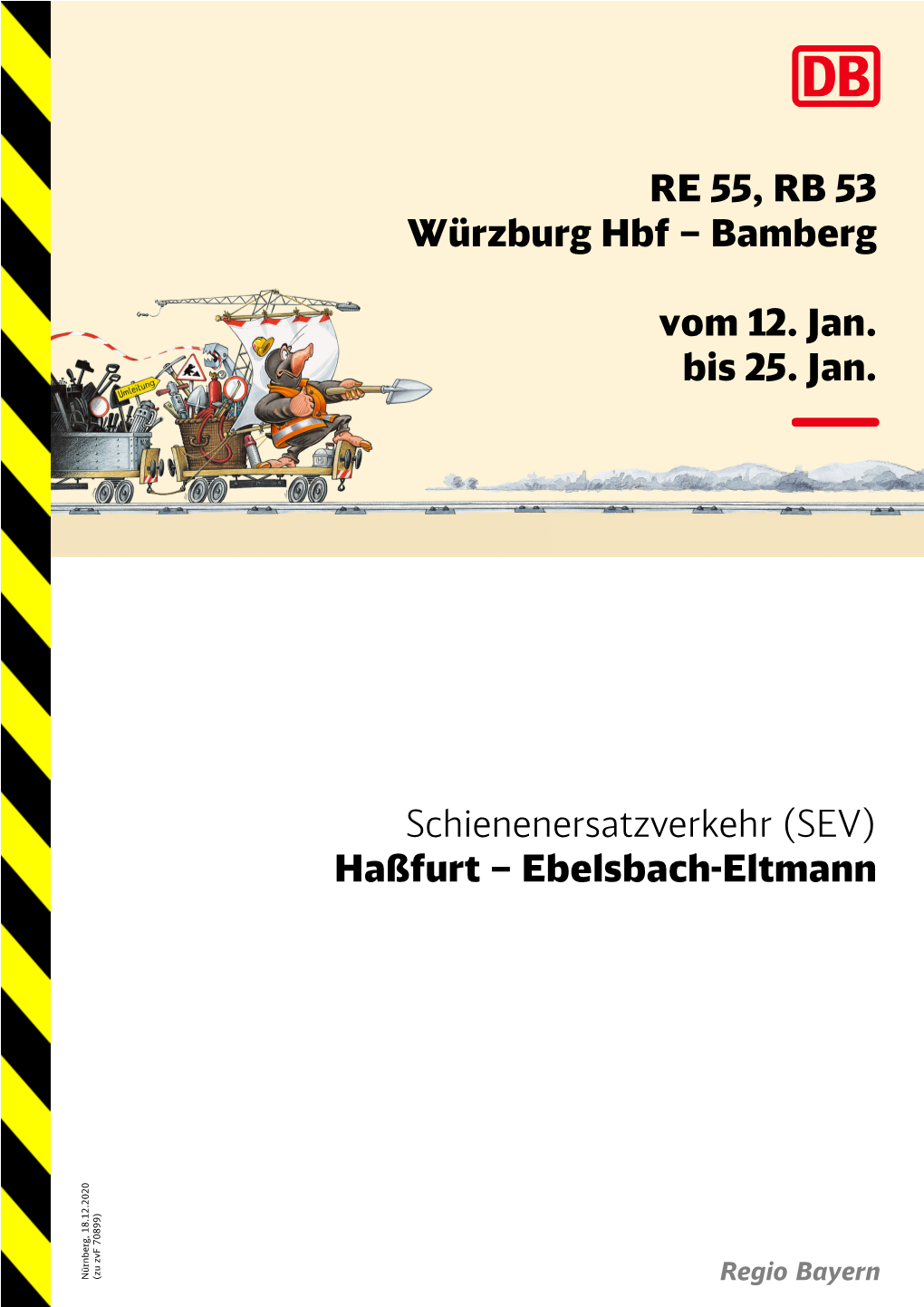 RE 55, RB 53 Würzburg Hbf – Bamberg Vom 12. Jan. Bis 25. Jan. Schienenersatzverkehr (SEV) Haßfurt – Ebelsbach-Eltmann