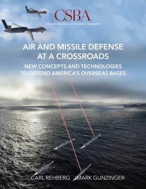 Air and Missile Defense at a Crossroads New Concepts and Technologies to Defend America’S Overseas Bases