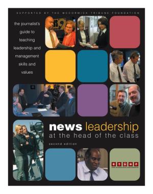 News Leadership at the Head of the Class the Journalist’S Guide to Teaching Leadership and Management Skills and Values Second Edition