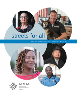 Streets for All FISCAL YEAR 2016-2017 ANNUAL REPORT SFMTA VISION TABLE of CONTENTS San Francisco: Great City, Excellent Transportation Choices