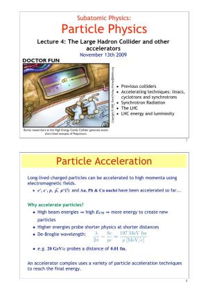 Particle Physics Lecture 4: the Large Hadron Collider and Other Accelerators November 13Th 2009